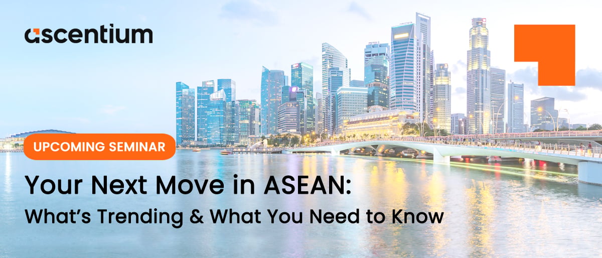 Your Next Move in ASEAN: What’s Trending & What You Need to Know